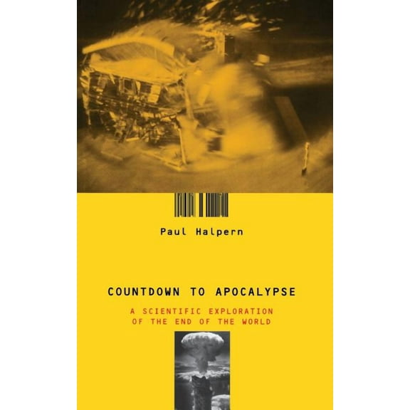 Countdown To Apocalypse : A Scientific Exploration Of The End Of The World (Paperback)