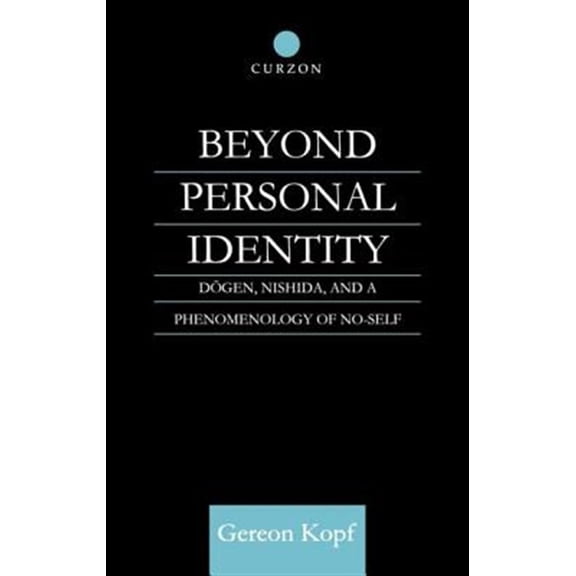 Pre-Owned Routledge Studies in Asian Religion Beyond Personal Identity: Dogen, Nishida, and a Phenomenology of No-Self, (Hardcover)