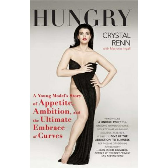 Pre-Owned Hungry: A Young Model's Story of Appetite, Ambition, and the Ultimate Embrace of Curves (Paperback) 1439101248 9781439101247