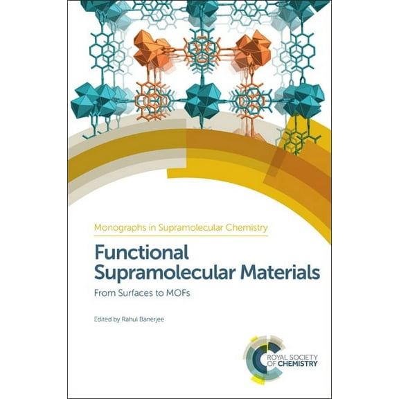 Monographs in Supramolecular Chemistry Functional Supramolecular Materials: From Surfaces to Mofs, Book 22, (Hardcover)
