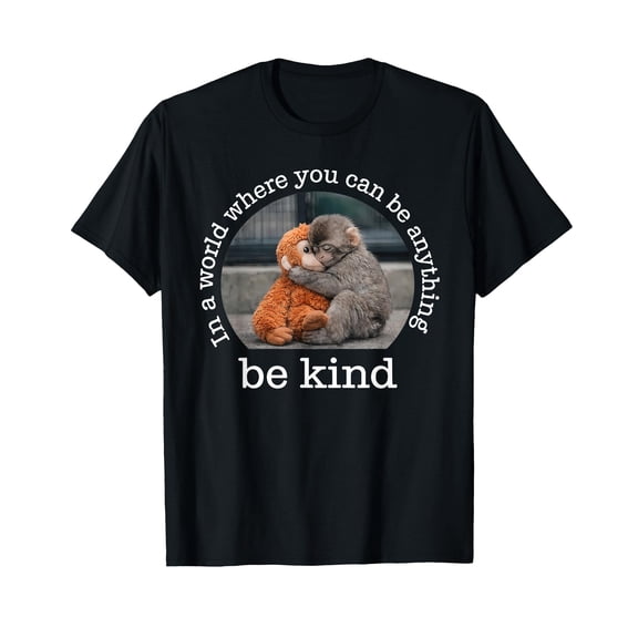 Monkey Punch in the World Where You can be Anything Be Kind T-Shirt