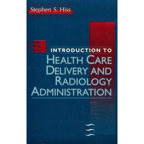 Pre-Owned Introduction to Health Care Delivery and Radiology Administration (Paperback) 0721653146 9780721653143