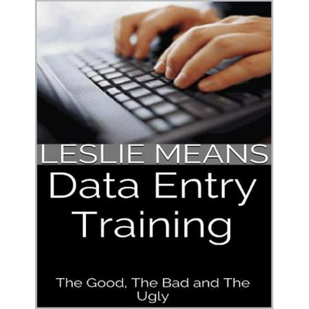 Data Entry Training: The Good, the Bad and the Ugly -