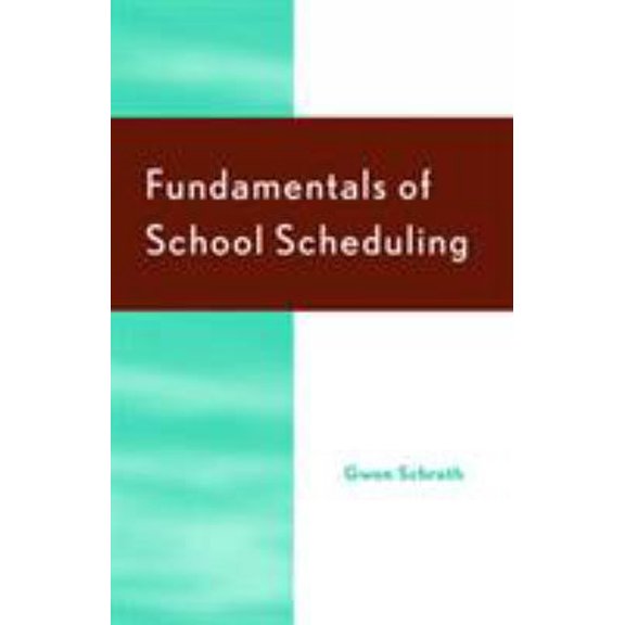 Pre-Owned Fundamentals of School Scheduling (Paperback) 1566765757 9781566765756