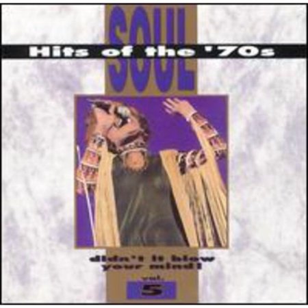 Soul Hits of the '70s: Didn't It Blow Your Mind! - Vol. 5