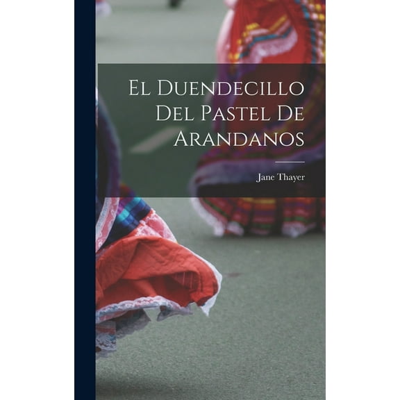 El Duendecillo Del Pastel De Arandanos, (Hardcover)