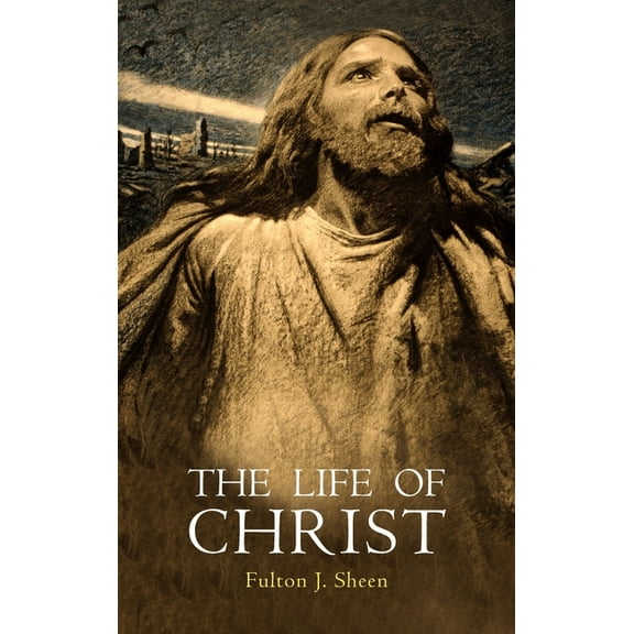 The Life of Christ, (Hardcover)