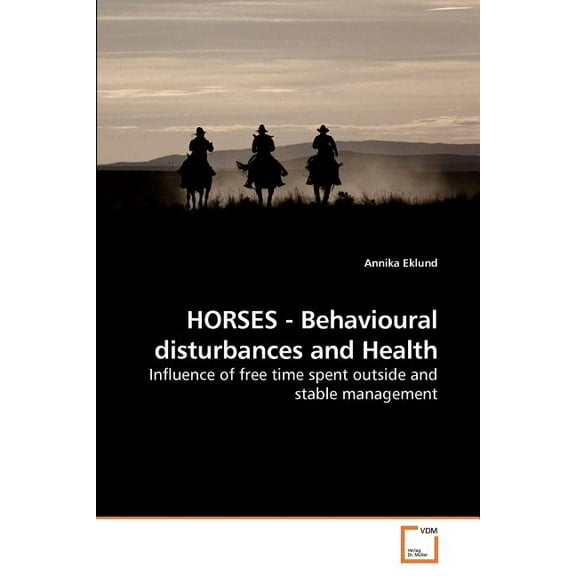 HORSES - Behavioural disturbances and Health (Paperback)