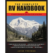 The Complete RV Handbook: A Guide to Getting the Most Out of Life on the Road [Paperback - Used]