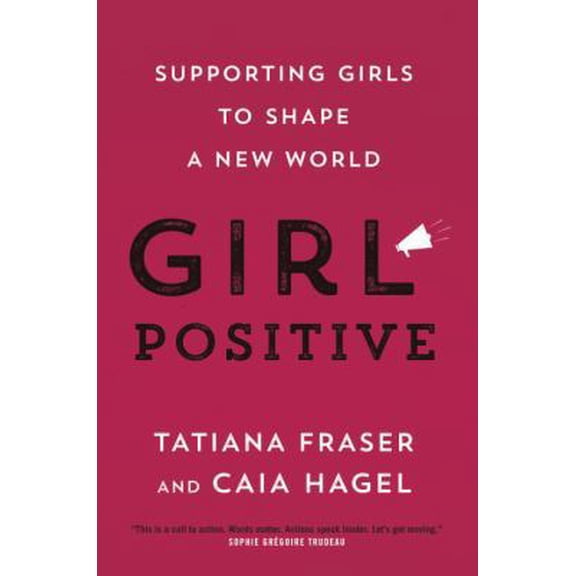 Pre-Owned Girl Positive: Supporting Girls to Shape a New World (Hardcover) 0345808398 9780345808394