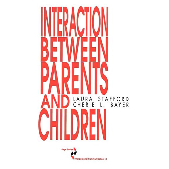Sage Interpersonal Communication Interaction Between Parents and Children, Book 13, (Paperback)