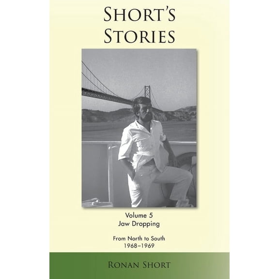 Short's Stories Short's Stories: Jaw Dropping, From North to South, 1968-1969, Book 5, (Paperback)