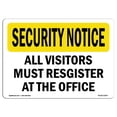 thumbnail image 1 of SignMission OS-SN-A-1218-L-11667 12 x 18 in. OSHA Security Notice Sign - Visitors Must Register, 1 of 1
