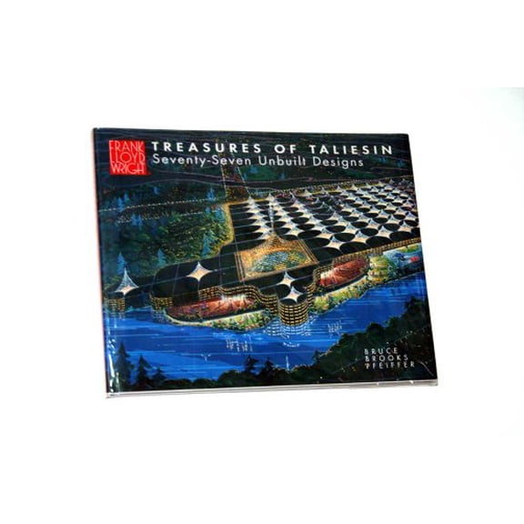 Pre-Owned Treasures of Taliesin: Seventy-six Unbuilt Designs by Frank Lloyd Wright Hardcover
