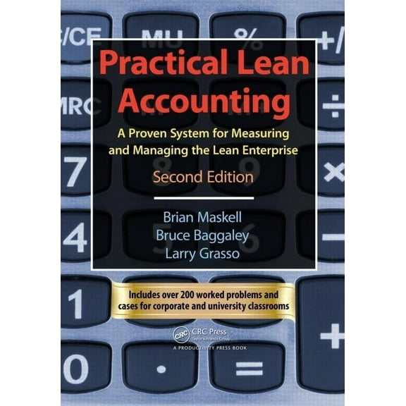 Practical Lean Accounting: A Proven System for Measuring and Managing the Lean Enterprise, Second Edition, (Paperback)