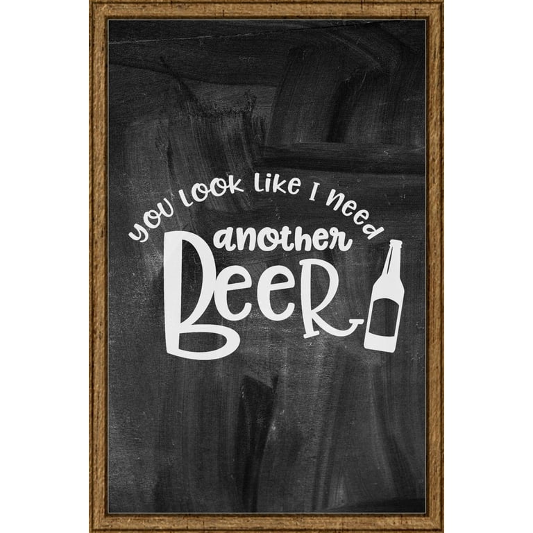 You look like I need another beer bottle funny alcohol drinking