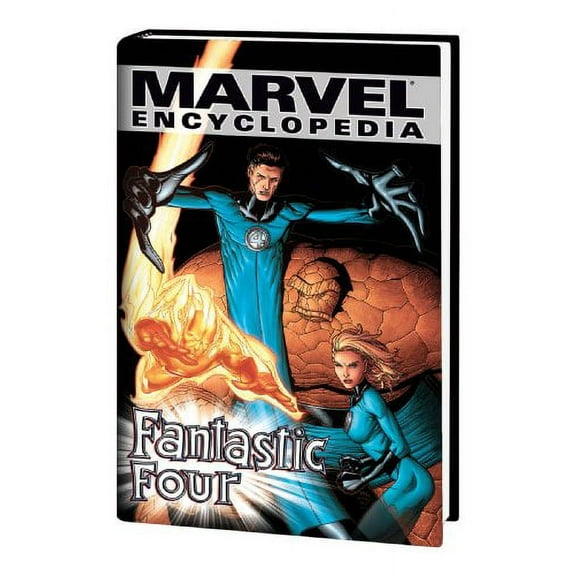 Marvel Encyclopedia: Fantastic Four - Volume 6 (Hardcover) by Marvel Comics (Text by)