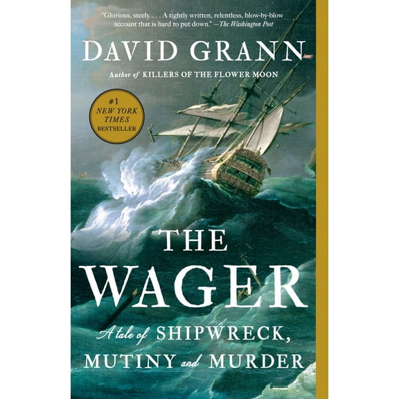 The Wager: A Tale of Shipwreck, Mutiny and Murder (Paperback)