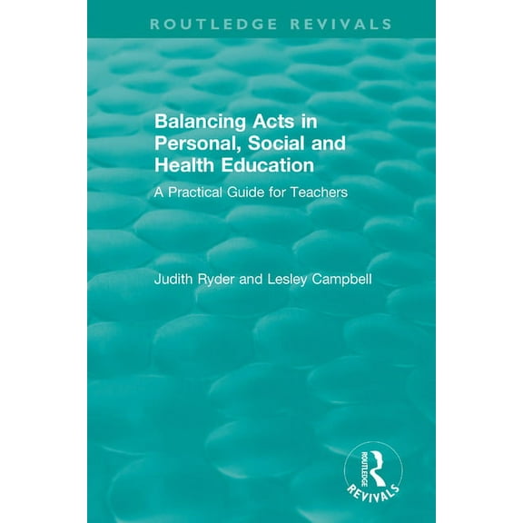 Routledge Revivals Balancing Acts in Personal, Social and Health Education: A Practical Guide for Teachers, (Hardcover)