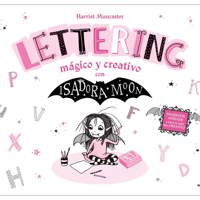 Lettering Magico y Creativo conIsadora Moon Alfaguara Infantil Libro de bolsillo 1ra edicion