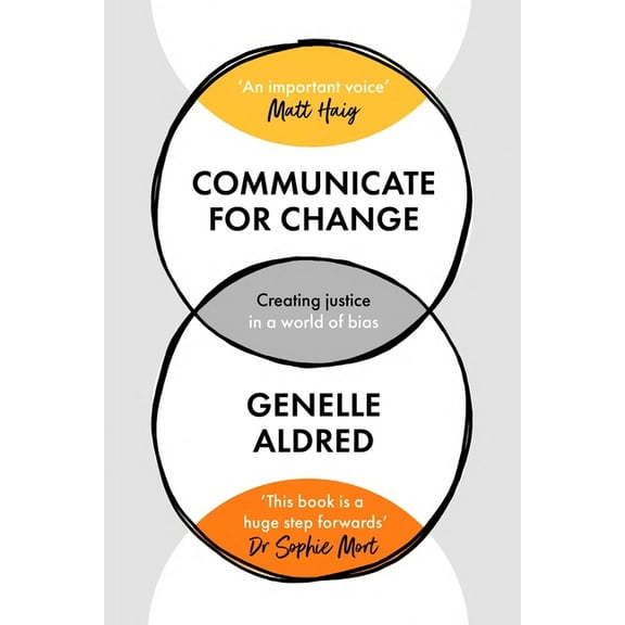 Communicate for Change: Creating Justice in a World of Bias, (Paperback)