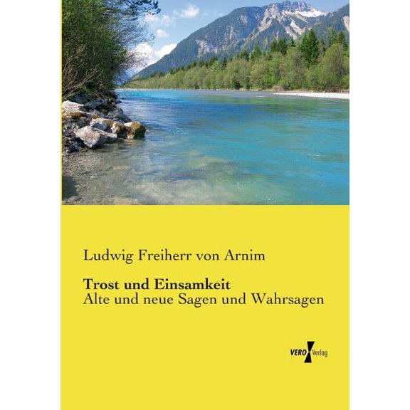 Trost und Einsamkeit: Alte und neue Sagen und Wahrsagen, (Paperback)