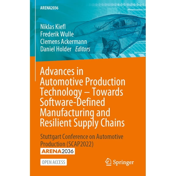 Arena2036 Advances in Automotive Production Technology - Towards Software-Defined Manufacturing and Resilient Supply Chains: Stutt, (Paperback)