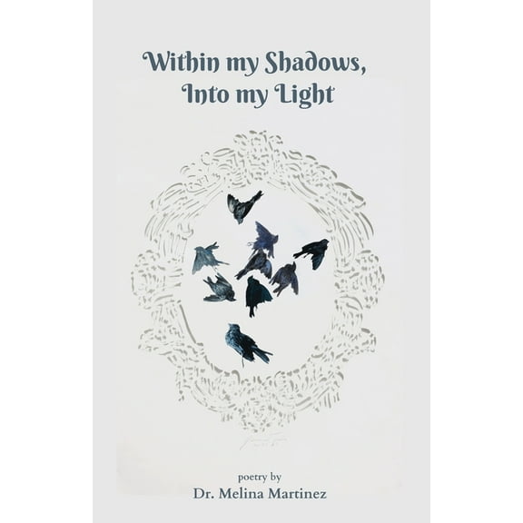 Within my Shadows, Into my Light, (Paperback)