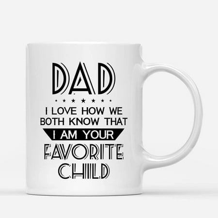 

Custom Mugs Dad I Love How We Both Know Funny Dads Gifts from Favorite Daughter or Son Santa Christmas Presents Ceramic Coffee 11oz 15oz Mug