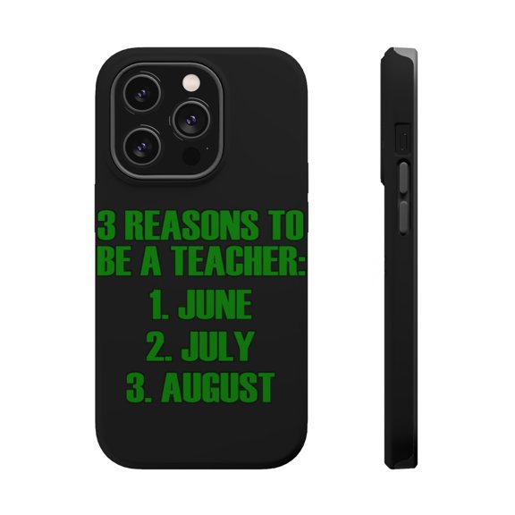 DistinctInk Tough Case for Apple iPhone 15 PRO (6.1" Screen), Compatible with MagSafe Charging - Reasons to be a Teacher June July August