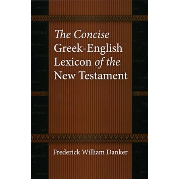 Pre-Owned The Concise Greek-English Lexicon of the New Testament (Hardcover) 0226136159 9780226136158