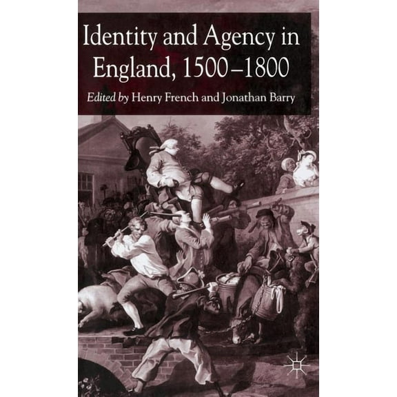 Identity and Agency in England, 1500-1800, (Hardcover)