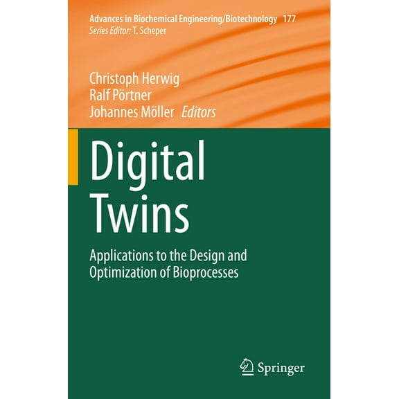 Advances in Biochemical Engineering & Bi Digital Twins: Applications to the Design and Optimization of Bioprocesses, Book 177, (Paperback)