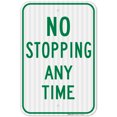 thumbnail image 1 of No Stopping Any Time Green Sign, 12x18 Reflective Aluminum EGP, 1 of 8
