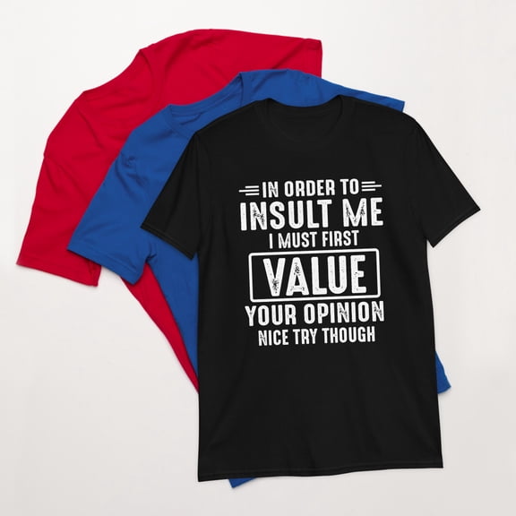 Funny In Order To Insult Me T-shirt Joke Sarcastic Apparel T-Shirt (Black, S)