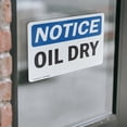 thumbnail image 4 of (2 Pack) Oil Dry OSHA Notice Sign 7 Inch X 5 Inch Vinyl Label Decal Sticker Weather Resistant, UV Protected for Workplace, Business, and Construction Site, Made in the USA, 4 of 7