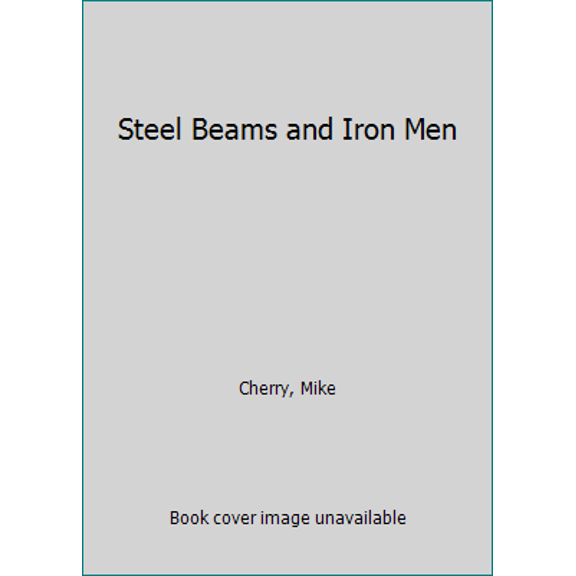 Pre-Owned Steel Beams & Iron Men (Hardcover) 0590075918 9780590075916