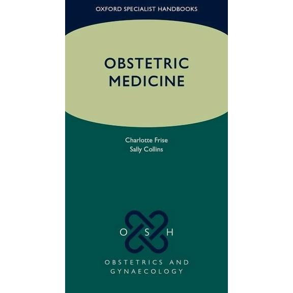 Oxford Specialist Handbooks in Obstetric Obstetric Medicine, (Paperback)