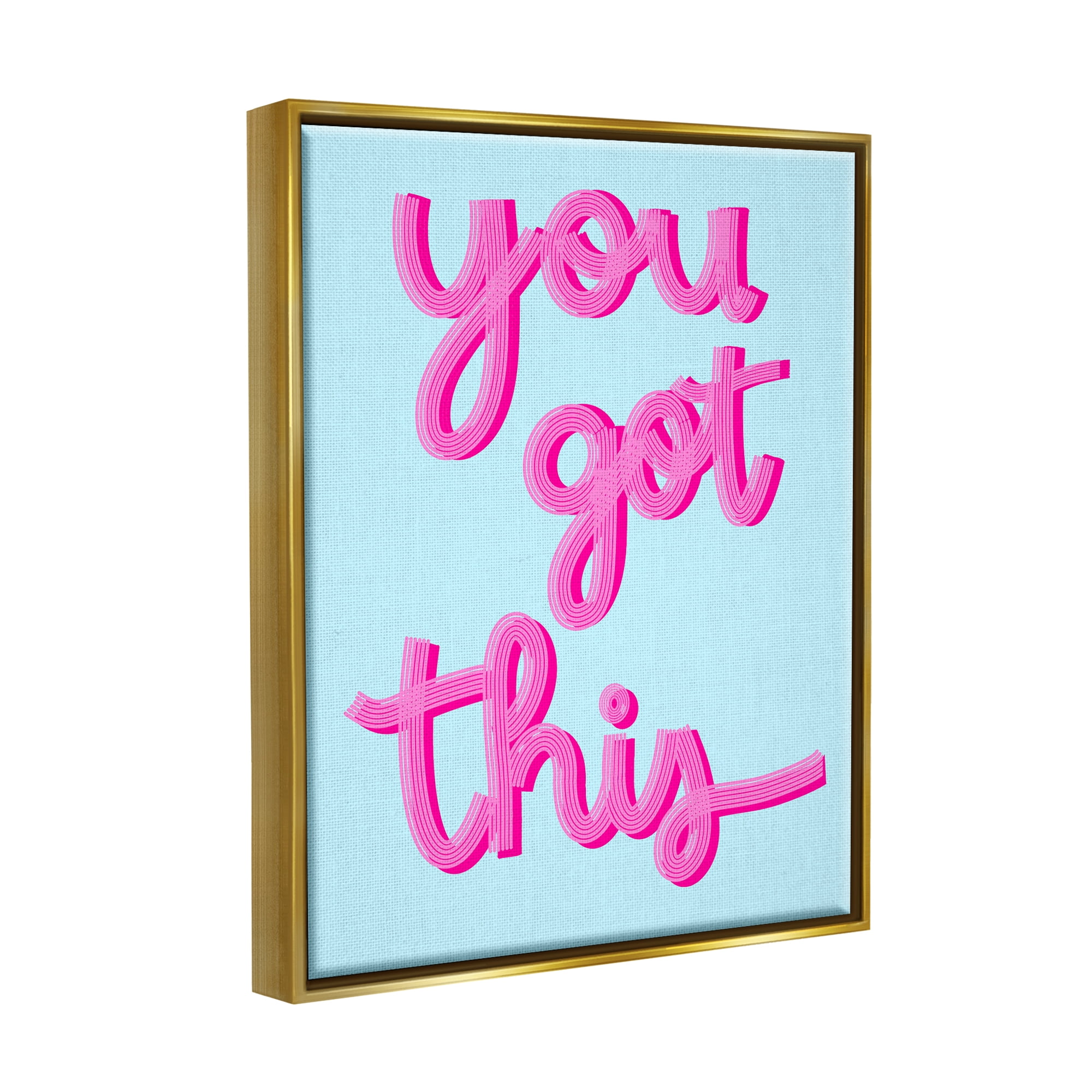 Stupell Industries You Got This Pink & Blue Phrase Inspirational Painting Gold Floater Framed Art Print Wall Art