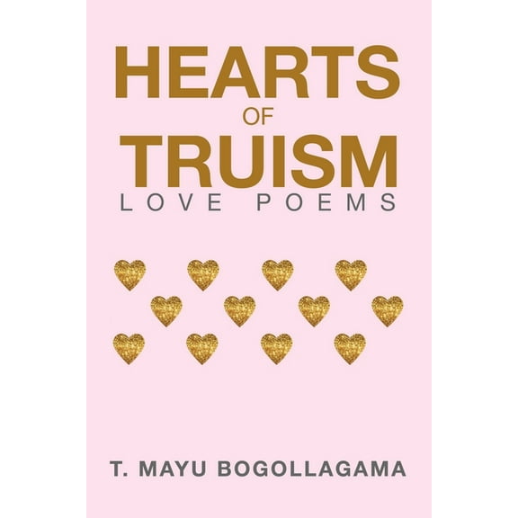 Hearts of Truism: Love Poems (Paperback)