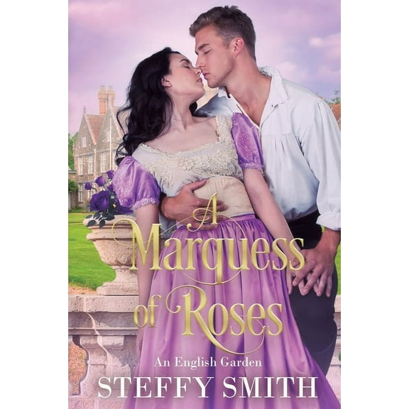 A Marquess of Roses: An English Garden, (Paperback)