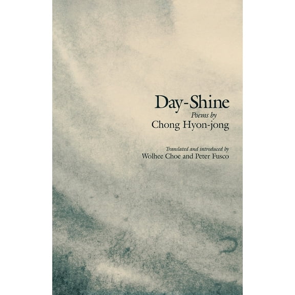Cornell East Asia Day-Shine: Poems by Chong Hyon-Jong, (Paperback)
