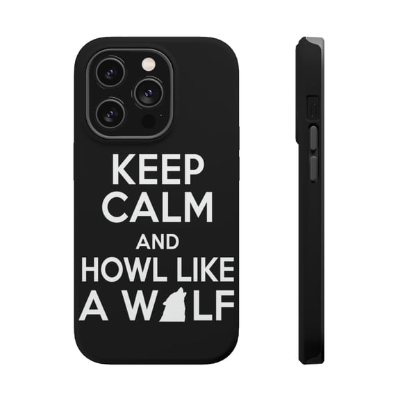 DistinctInk Tough Case for Apple iPhone 15 PRO (6.1" Screen), Compatible with MagSafe Charging - Keep Calm Howl Like a Wolf