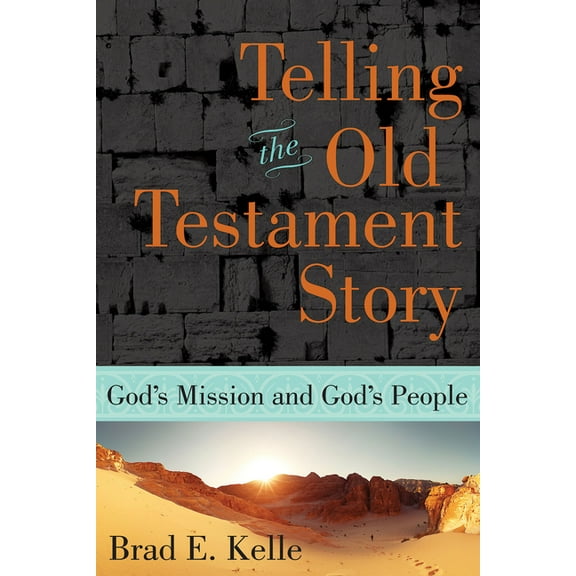 Telling the Old Testament Story: God's Mission and God's People, (Paperback)