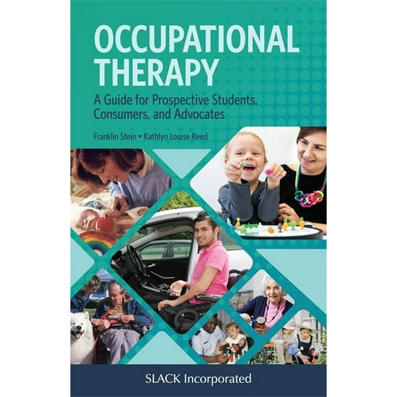 Occupational Therapy : A Guide for Prospective Students, Consumers, and Advocates (Paperback)
