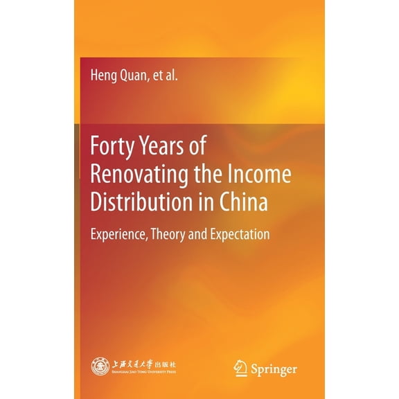 Forty Years of Renovating the Income Distribution in China: Experience, Theory and Expectation, (Hardcover)