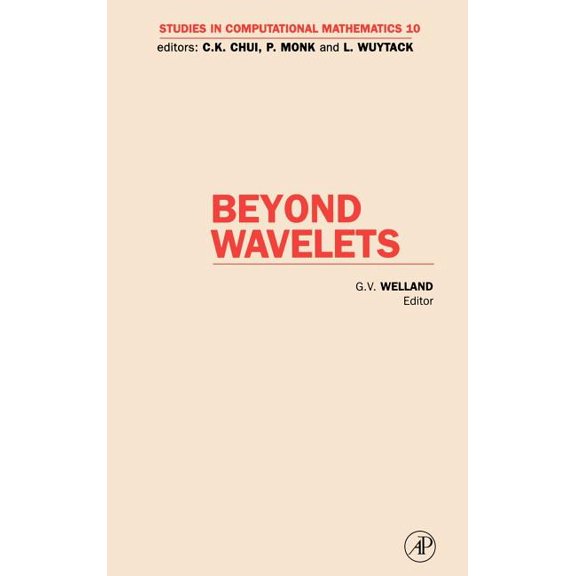 Studies in Computational Mathematics Beyond Wavelets: Volume 10, Book 10, (Hardcover)