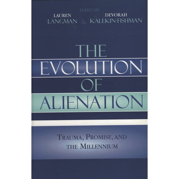 The Evolution of Alienation: Trauma, Promise, and the Millennium, (Paperback)