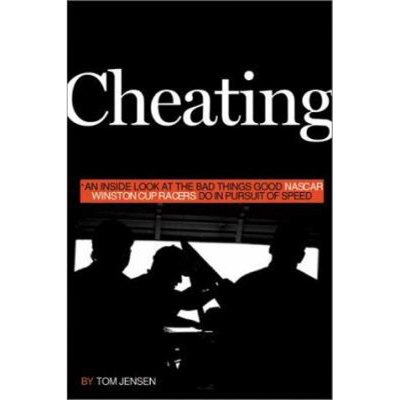 Pre-Owned Cheating: An Inside Look at the Bad Things Good Nascar Winston Cup Racers Do in Pursuit of Speed (Hardcover) 1893618226 9781893618220