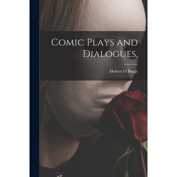 Comic Plays and Dialogues,, (Paperback)